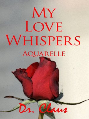 cover image of My Love Whispers (Aquarelle)